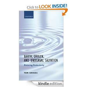 Barth, Origen, and Universal Salvation  Restoring Particularity Tom 
