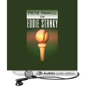   Pete Hamill on Eddie Stanky (Audible Audio Edition) Pete Hamill