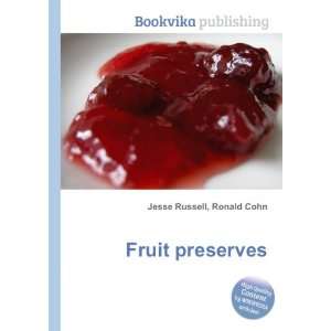  Fruit preserves Ronald Cohn Jesse Russell Books