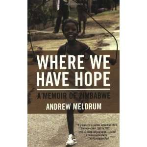   We Have Hope A Memoir of Zimbabwe [Paperback] Andrew Meldrum Books