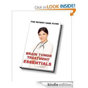 Brain Tumor Treatment   The Patient Care Guide Various Authors 