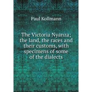  The Victoria Nyanza; the land, the races and their customs 